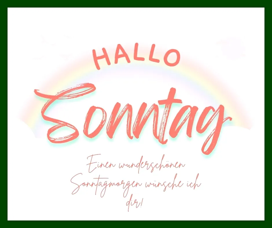 100 Guten Morgen Sonntag Bilder 18 Guten Morgen Sonntag Regenbogen Wuensche